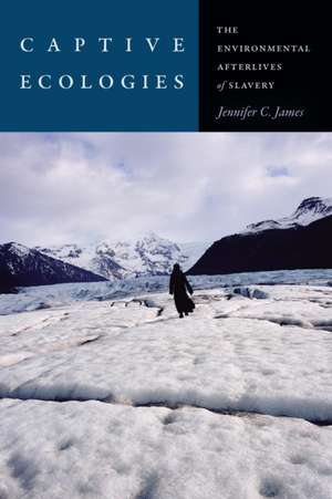 Captive Ecologies de Jennifer C. James