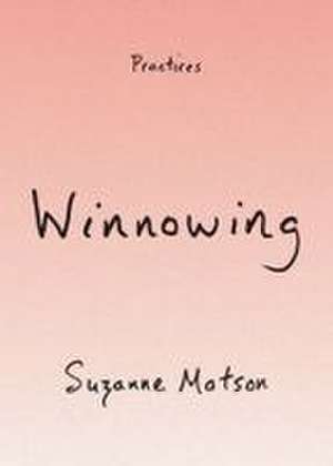 Winnowing de Suzanne Matson