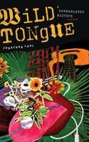 Wild Tongue de Jonathan Leal