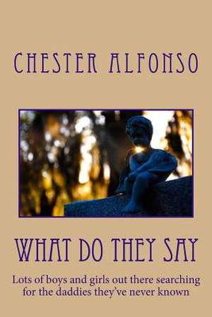 What Do They Say de MR Chester Alfonso