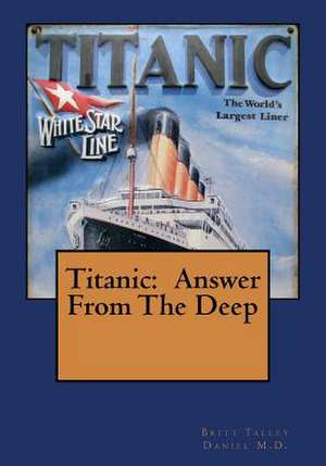 Titanic de Britt Talley Daniel M. D.