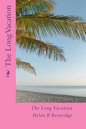 The Long Vacation de Helen B. Beveridge