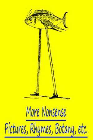 More Nonsense Pictures, Rhymes, Botany, Etc de Edward Lear