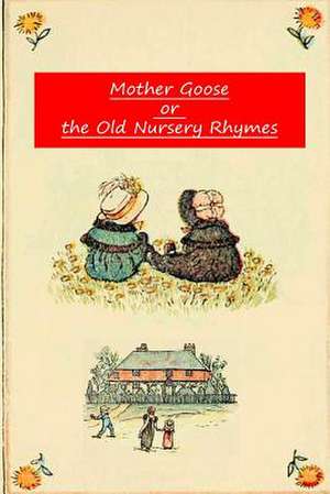 Mother Goose or the Old Nursery Rhymes de Kate Greenaway