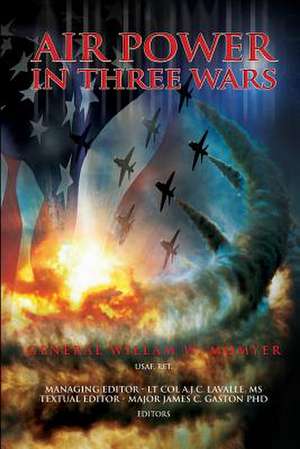 Air Power in Three Wars de Gen William W. Momyer