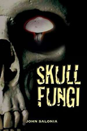 Skull Fungi de John Salonia