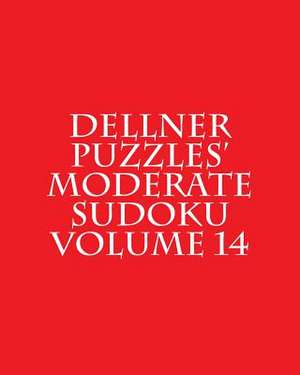 Dellner Puzzles' Moderate Sudoku Volume 14 de Dellner Puzzles