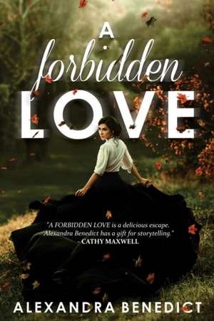 A Forbidden Love de Alexandra Benedict