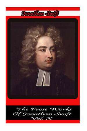 The Prose Works of Jonathan Swift Vol. X de Jonathan Swift