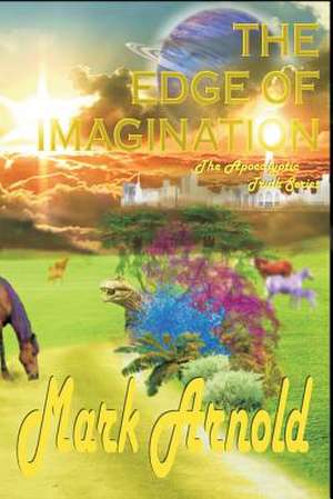 The Edge of Imagination de Mark Arnold