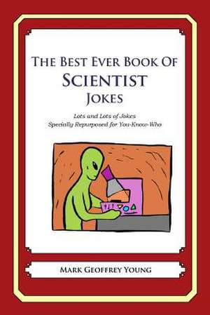 The Best Ever Book of Scientist Jokes de Mark Geoffrey Young