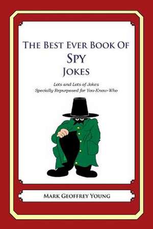 The Best Ever Book of Spy Jokes de Mark Geoffrey Young