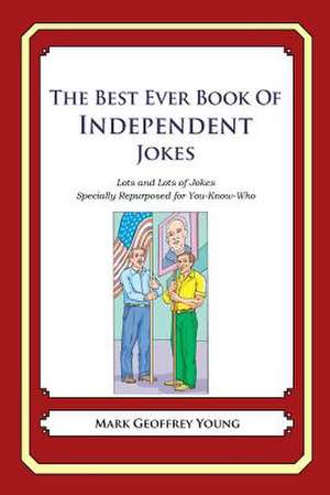 The Best Ever Book of Independent Jokes de Mark Geoffrey Young