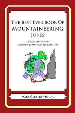 The Best Ever Book of Mountaineer Jokes de Mark Geoffrey Young