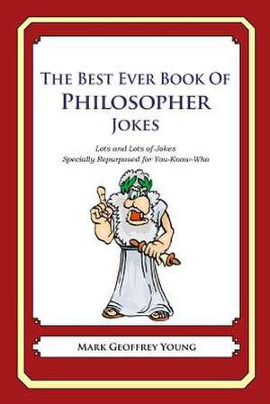 The Best Ever Book of Philosopher Jokes de Mark Geoffrey Young