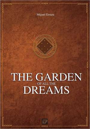 The Garden of All the Dreams: Chronicless of the Greater Dream III de Michael Francis Gibson