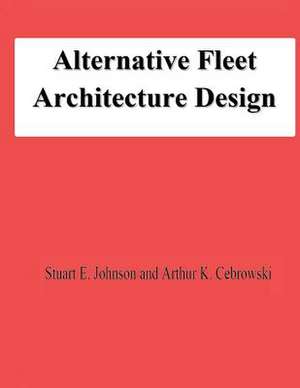 Alternative Fleet Architecture Design de Stuart E. Johnson