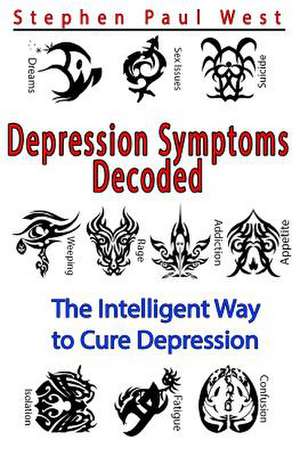 Depression Symptoms Decoded de Stephen Paul West