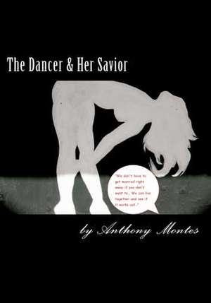 The Dancer & Her Savior de Anthony Montes