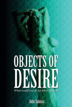 Objects of Desire de John Salonia