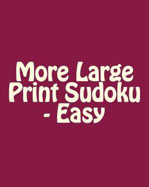 More Large Print Sudoku - Easy de Bill Rodgers