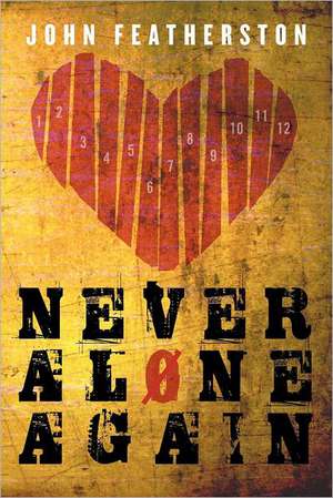 Never Alone Again: Christ, the Steps & Serenity Church de John Featherston