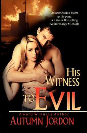 His Witness to Evil de Autumn Jordon