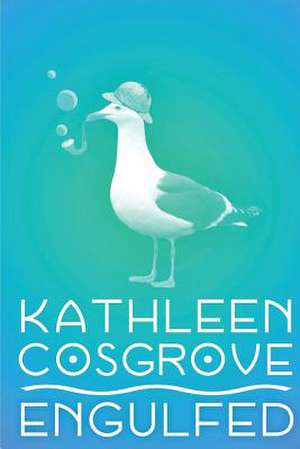 Engulfed de Kathleen M. Cosgrove