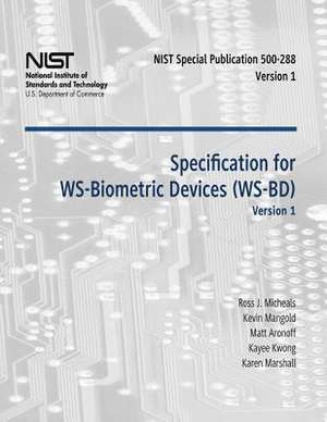 Specification for Ws-Biometric Devices (Ws-Bd) Version 1 de Ross J. Micheals