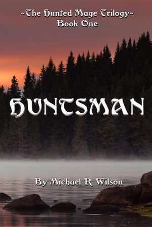 Huntsman de Michael R. Wilson