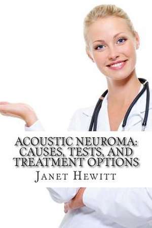 Acoustic Neuroma de Janet Hewitt Ma