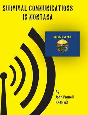 Survival Communications in Montana de John Parnell