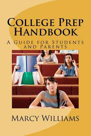 College Prep Handbook de Mba Marcy Williams