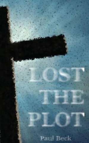 Lost the Plot de Paul Beck Jr