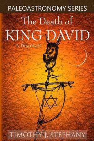 The Death of King David de Timothy J. Stephany