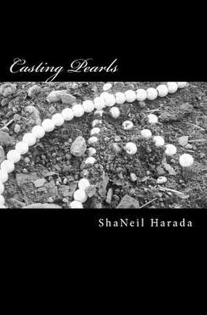 Casting Pearls de Shaneil Harada