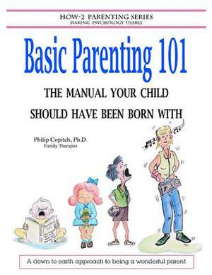 Basic Parenting 101 de Philip Copitch Ph. D.