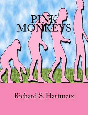 Pink Monkeys de Richard S. Hartmetz