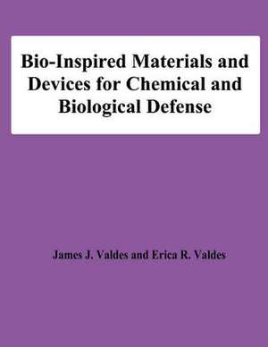 Bio-Inspired Materials and Devices for Chemical and Biological Defense de James J. Valdes