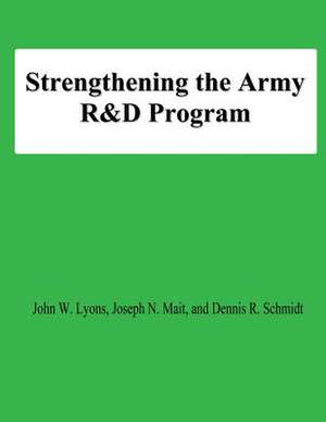 Strengthening the Army R&d Program de John W. Lyons