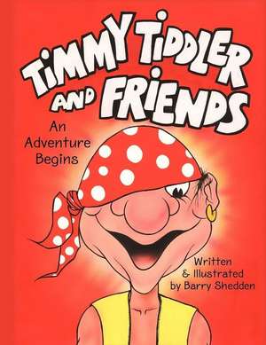 Timmy Tiddler and Friends de Barry Shedden