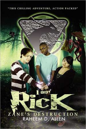 I Am Rick: Zane's Destruction de Raheem D. Allen