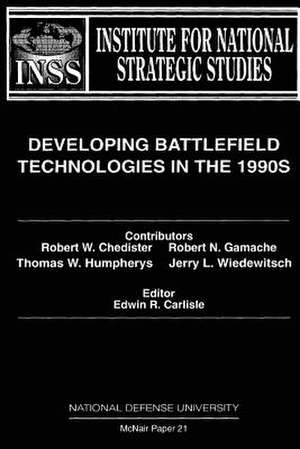 Developing Battlefield Technologies in the 1990s de Robert W. Chedister