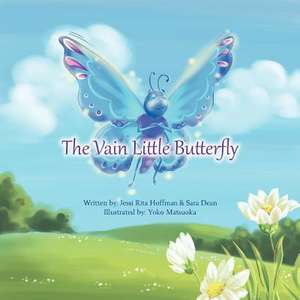 The Vain Little Butterfly de Jessi Rita Hoffman Miss