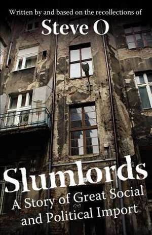 Slumlords de Steve O