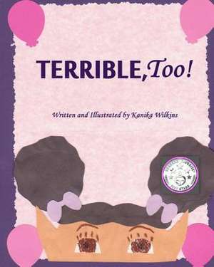 Terrible, Too! de Wilkins, Kanika