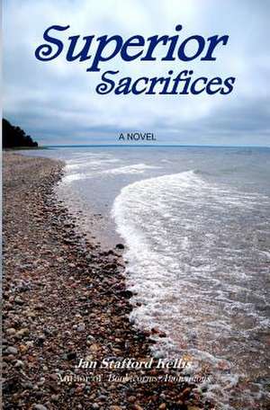 Superior Sacrifices de Jan Stafford Kellis