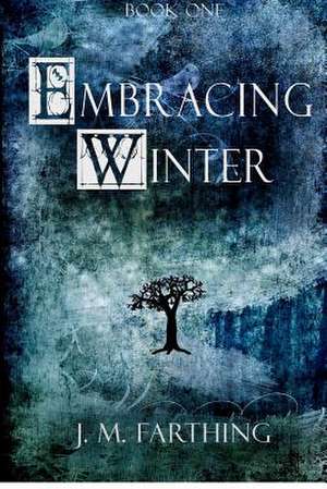 Embracing Winter de J. M. Farthing