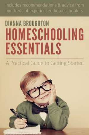 Homeschooling Essentials de Dianna Broughton