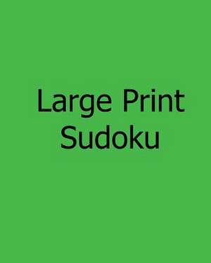 Large Print Sudoku - Moderate Puzzles de Praveen Puri